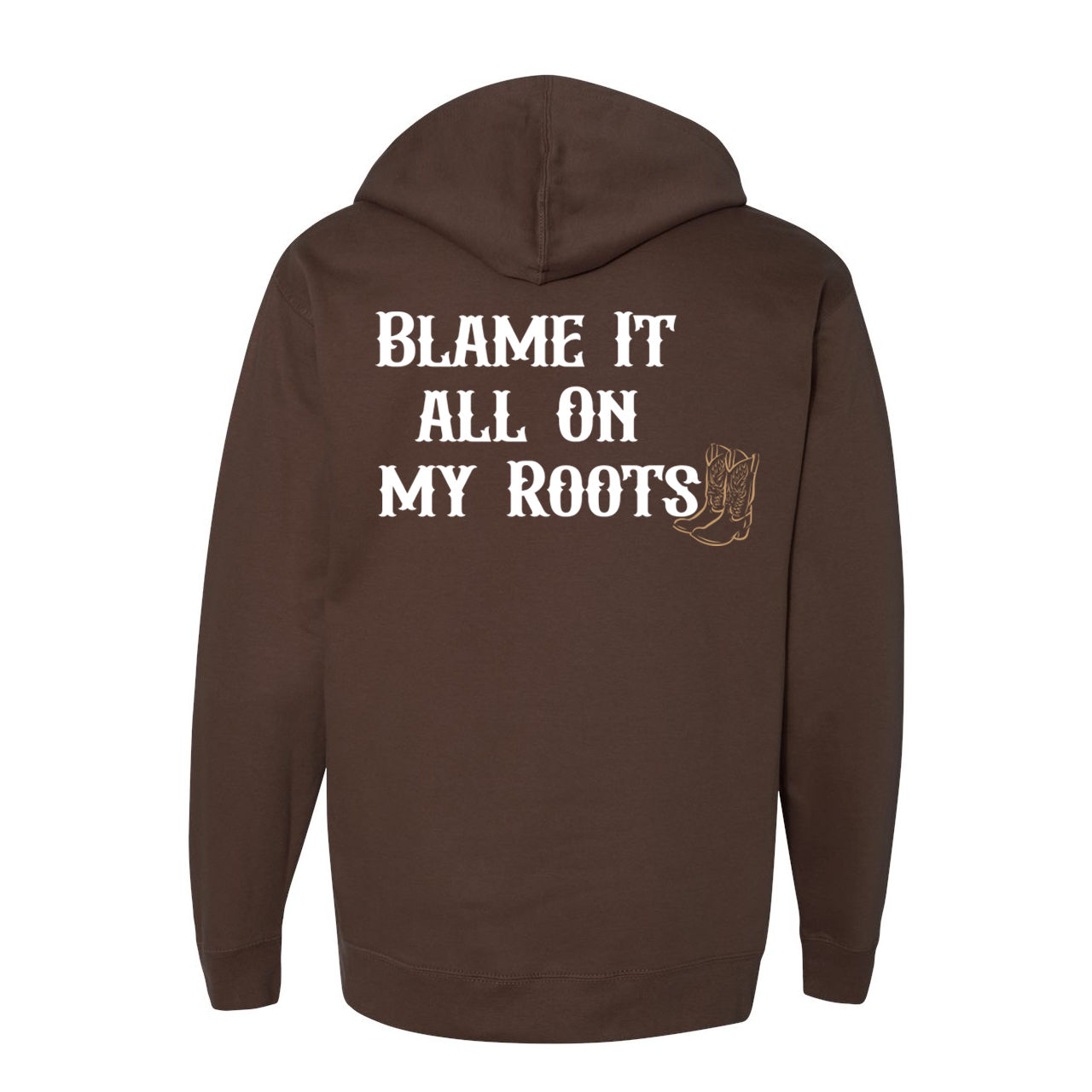 Blame It All On My Roots Hoodie
